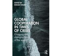 Global Cooperation in Times of Crisis : Grasping the Changing Mood of the World