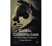 Global Cosmopolitans: The Creative Edge of Difference (INSEAD Business Press)