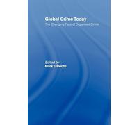 Global Crime Today: The Changing Face of Organised Crime