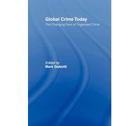 Global Crime Today: The Changing Face of Organised Crime