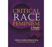 Global Critical Race Feminism: An International Reader: 40 (Critical America)