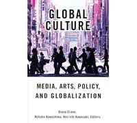 Global Culture: Media, Arts, Policy, and Globalization