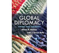 Global Diplomacy: Theories, Types, and Models