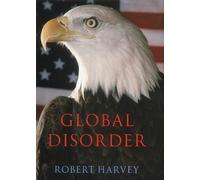 Global Disorder: The Threat of World Conflict: The New Architecture of Global Security