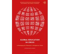 Global Education in Crisis : A Pedagogy for Renewal in Dangerous Times