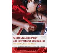 Global Education Policy and International Development: New Agendas, Issues and Policies