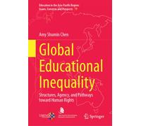 Global Educational Inequality : Structures, Agency, and Pathways toward Human Rights