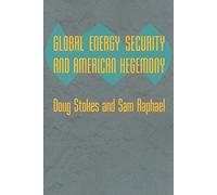 Global Energy Security and American Hegemony (Themes in Global Social Change)