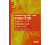 Global Englishes and Language Policy: Implications for Curriculum and Assessment