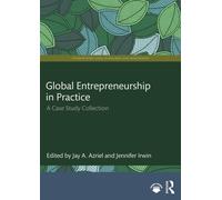 Global Entrepreneurship in Practice : A Case Study Collection