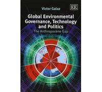 Global Environmental Governance, Technology and Politics: The Anthropocene Gap