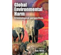 Global Environmental Harm: Criminological Perspectives