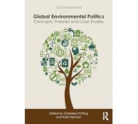 Global Environmental Politics: Concepts, Theories and Case Studies