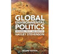 Global Environmental Politics: Problems, Policy, and Practice