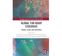 Global Far-Right Ecologies: Trends, Issues and Responses (Routledge Studies in Fascism and the Far Right)