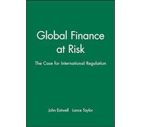Global Finance at Risk: the Case for International Regulation