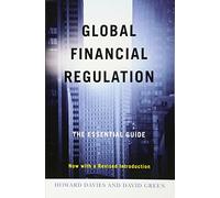 Global Financial Regulation: The Essential Guide: The Essential Guide (Now with a Revised Introduction)
