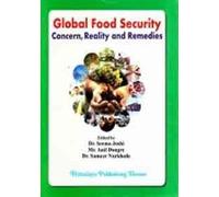 Global Food Security:: Concern, Reality and Remedies