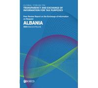 Global Forum on Transparency and Exchange of Information for Tax Purposes: Albania 2023 (Second Round): Peer Review Report on the Exchange of Information on Request
