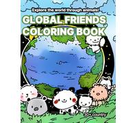 Global Friends Coloring Book: "Color Your Way Around the World: Animals & Cultures from Every Nation!"