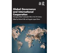 Global Governance and International Cooperation: Managing Global Catastrophic Risks in the 21st Century