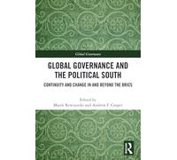 Global Governance and The Political South: Continuity and Change In and Beyond the BRICS