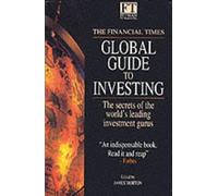 Global Guide to Investing (Financial Times Series)
