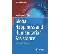Global Happiness and Humanitarian Assistance: Systemic Solutions (Integrated Science)