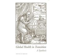 Global Health in Transition: A Synthesis : Perspectives from International Organizations