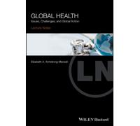 Global Health : Issues, Challenges, and Global Action