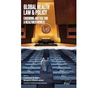 Global Health Law & Policy – Ensuring Justice for a Healthier World – Oxford University Press