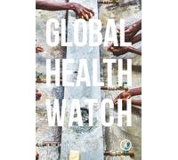 Global Health Watch 6: In the Shadow of the Pandemic