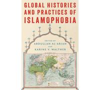 Global Histories and Practices of Islamophobia