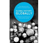 Global History, Globally: Research and Practice around the World