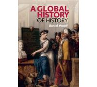 GLOBAL HISTORY OF HISTORY By DANIEL WOOLF (Paperback) (9780521699082)