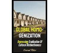 Global Homogenization: Depressing Eradication Of Cultural Distinctiveness (Redpilled Progressive (satire))