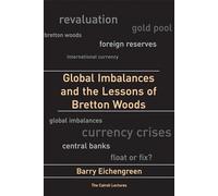 Global Imbalances and the Lessons of Bretton Woods (Cairoli Lectures)