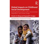 Global Impacts on Childhood Social Development : Building Resilience Amid Conflict, Environmental Degradation, and Climate Change