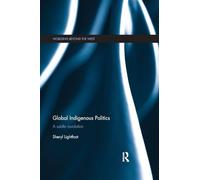 Global Indigenous Politics: A Subtle Revolution (Worlding Beyond the West)