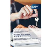 Global Industrial Harmony: Toward Integrated Systems of Law, Culture, and Human Resource Strategy