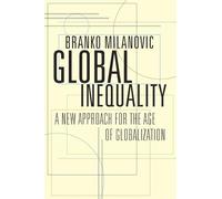 Global Inequality: A New Approach for the Age of Globalization