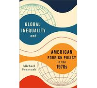 Global Inequality and American Foreign Policy in the 1970s