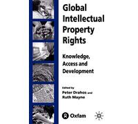 Global Intellectual Property Rights: Knowledge, Access and Development