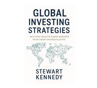 Global Investing Strategies: Building Wealth Across Borders with Smart Diversification (Essential Guides to Fundamental Investing)