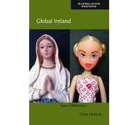 Global Ireland: Same Difference : Same Difference (Globalizing Regions) (Global Realities)