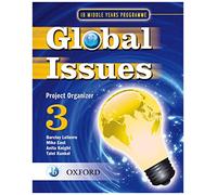 Global Issues: MYP Project Organizer 3: IB Middle Years Programme (Global Issues MYP Project Organizers)