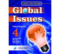 Global Issues: MYP Project Organizer 4: IB Middle Years Programme (Global Issues MYP Project Organizers)