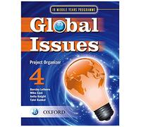 Global Issues: MYP Project Organizer 4: IB Middle Years Programme (Global Issues MYP Project Organizers)