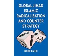 Global Jihad, Islamic Radicalisation and Counter Strategy