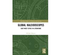 Global Kaleidoscopes : East-West Cities in Literature